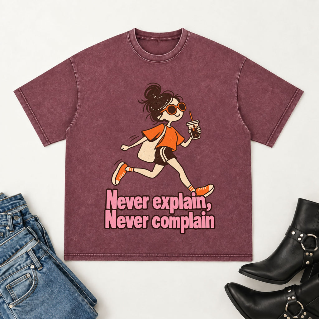 Never Explain T-shirt