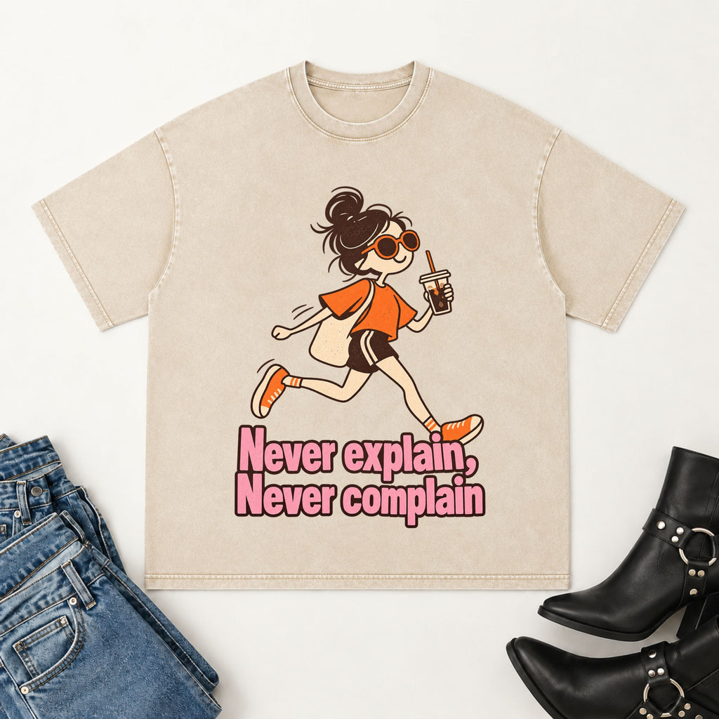 Never Explain T-shirt
