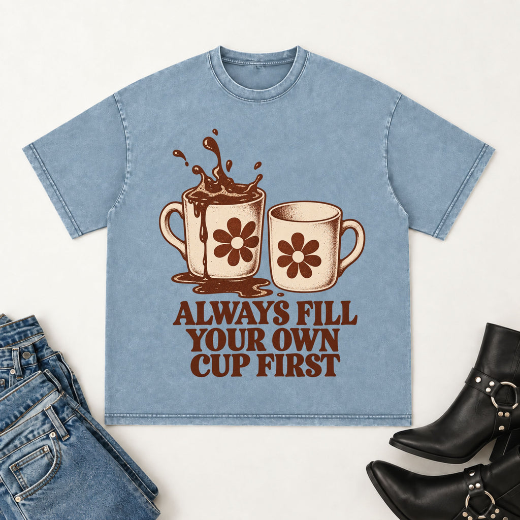 Your cup first T-shirt