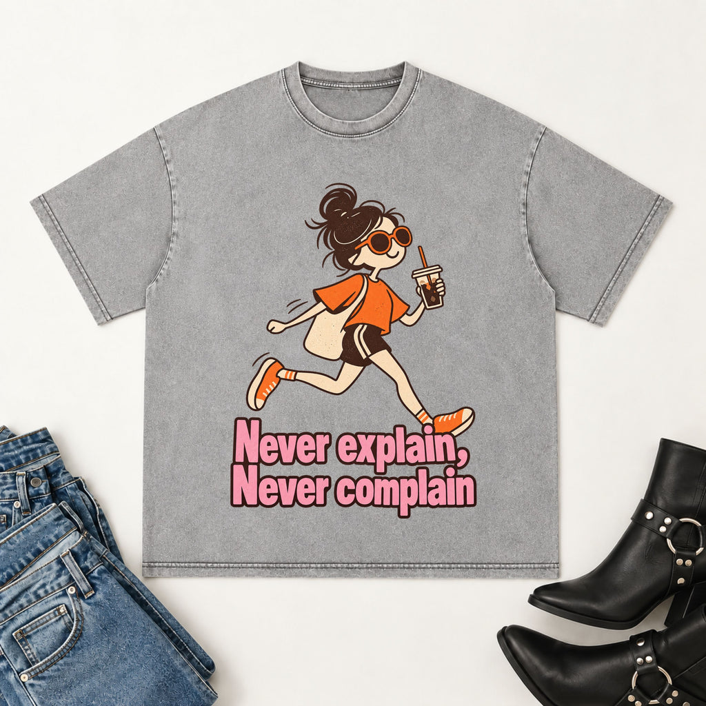 Never Explain T-shirt